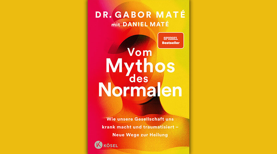 Cover "Vom Mythos des Normalen" Dr. Gabor Maté